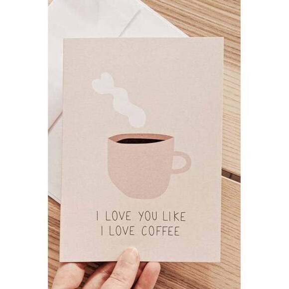 I Love You Like I Love Coffee Greeting Card - Picture 3 of 6